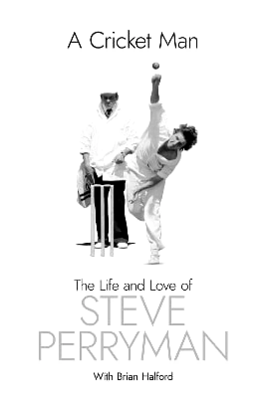 Pitch Publishing Ltd A Cricket Man: The Life and Love of Steve Perryman Pitch Publishing Ltd