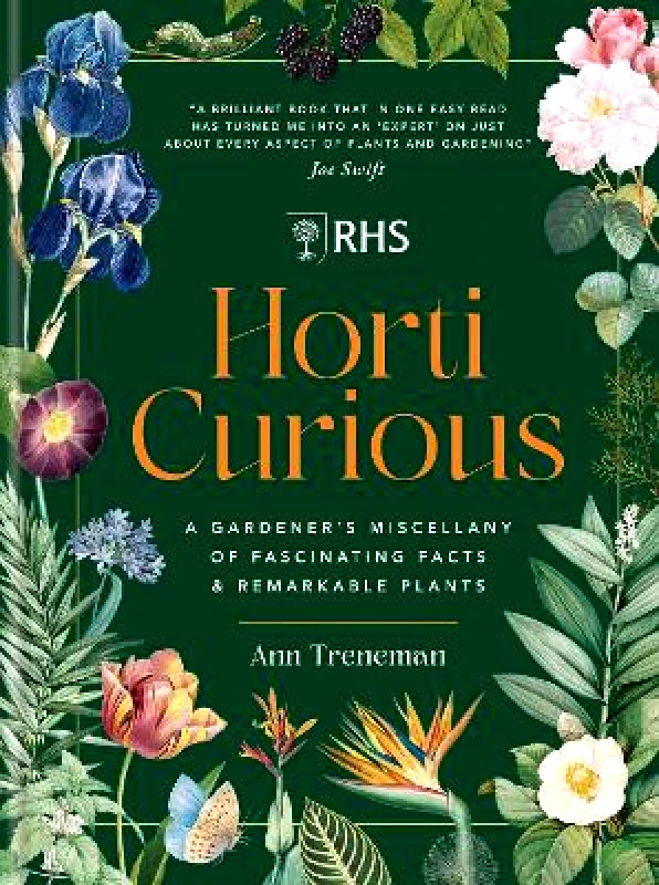 Mitchell Beazley RHS Horti Curious: A Gardener's Miscellany of Fascinating Facts & Remarkable Plants Ann Treneman Mitchell Beazley