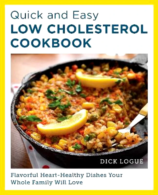 New Shoe Press Quick and Easy Low Cholesterol Cookbook: Flavorful Heart-Healthy Dishes Your Whole Family Will Love Dick Logue New Shoe Press 0530