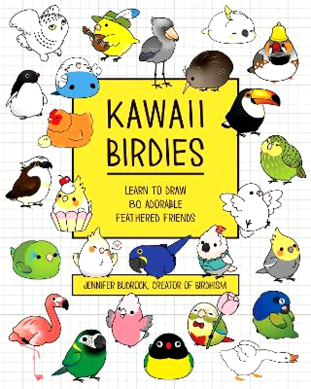 Wellfleet Press,U.S. Kawaii Birdies: Learn to Draw 80 Adorable Feathered Friends Jen Budrock Wellfleet Press,U.S. 0530