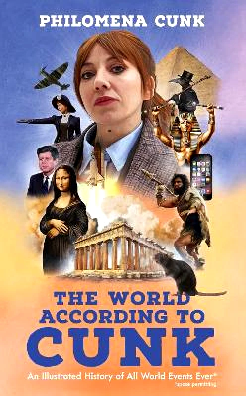 John Murray Publishers Ltd The World According to Cunk: An Illustrated History of All World Events Ever, Space Permitting Philomena Cunk John Murray Publishers Ltd 1008