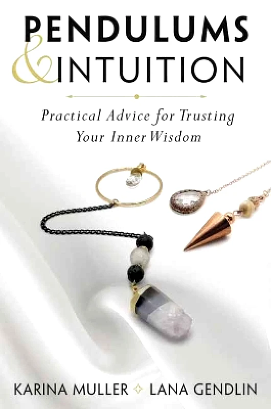 Llewellyn Publications,U.S. Pendulums & Intuition: Practical Advice for Trusting Your Inner Wisdom Karina Muller Llewellyn Publications,U.S.