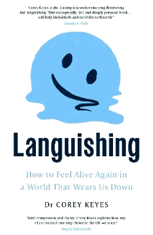 Torva Languishing: How to Feel Alive Again in a World That Wears Us Down Corey Keyes Torva