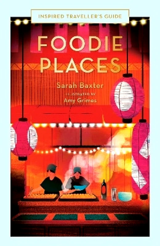 Foodie Places Sarah Baxter White Lion Publishing 0307 φωτογραφία
