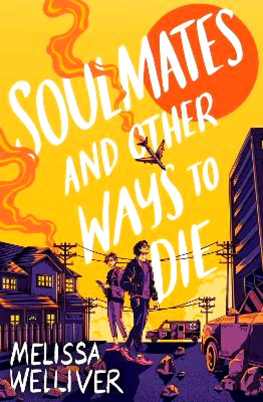 Chicken House Ltd Soulmates and Other Ways to Die Melissa Welliver Chicken House Ltd 0314