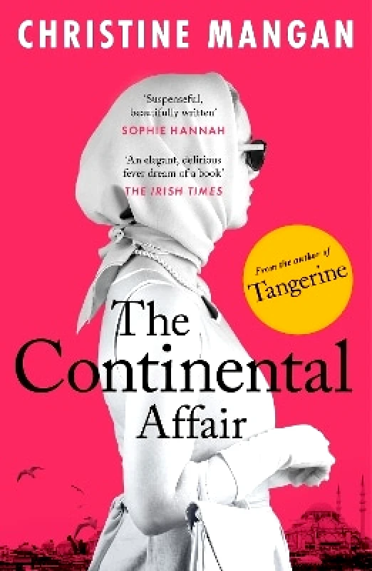 Bedford Square Publishers The Continental Affair: A stunning, wanderlust adventure full of European glamour from the author of bestseller 'Tangerine' Christine Mangan Bedford Square Publishers