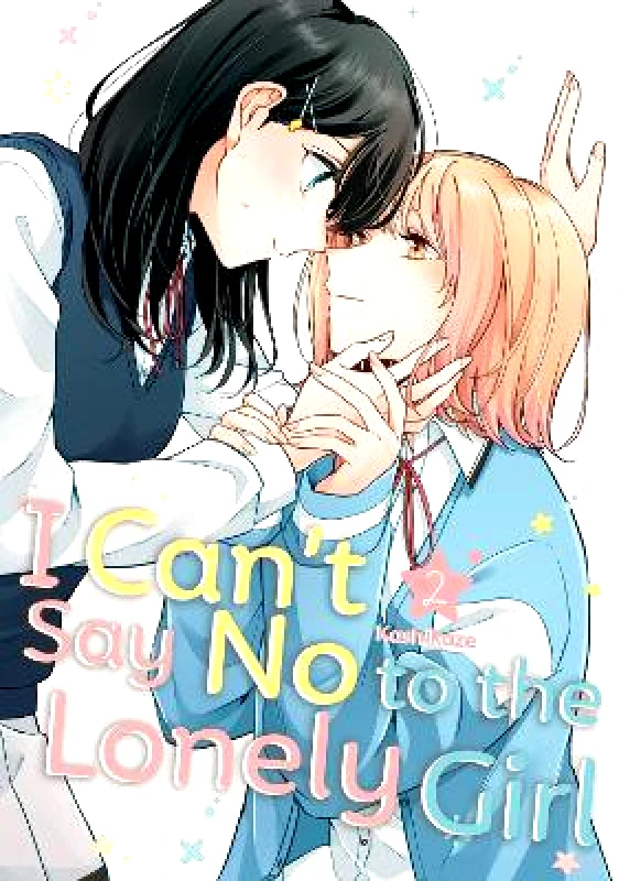 Kodansha America, Inc I Can't Say No to the Lonely Girl 2 Kashikaze Kodansha America, Inc 0528