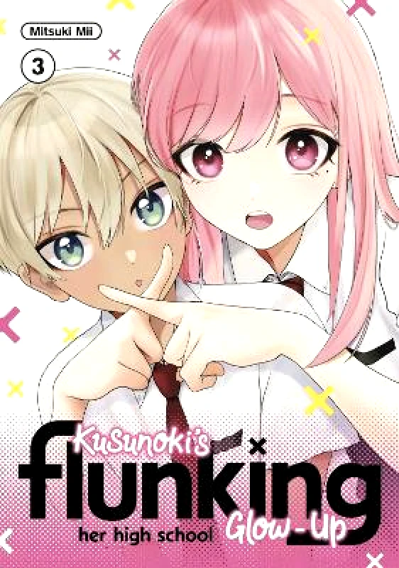 Kodansha America, Inc Kusunoki's Flunking Her High School Glow-Up 3 Mitsuki Mii Kodansha America, Inc 1224
