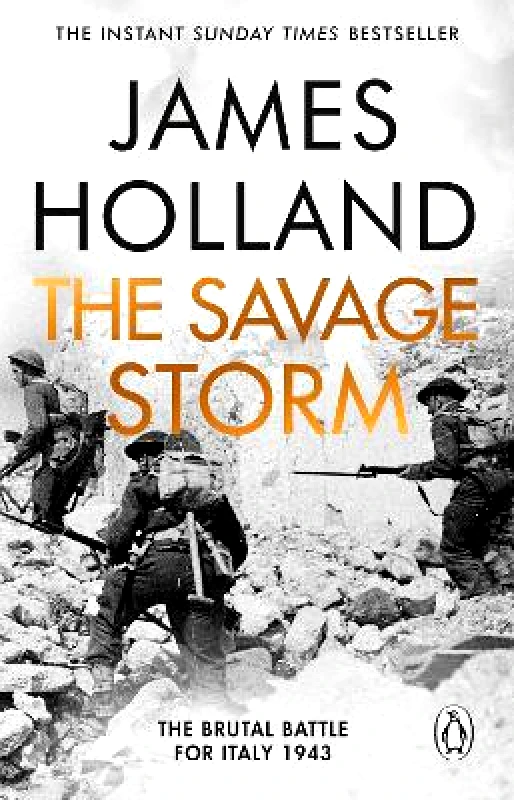Penguin (Transworld) The Savage Storm: The Brutal Battle for Italy 1943 James Holland Penguin (Transworld)