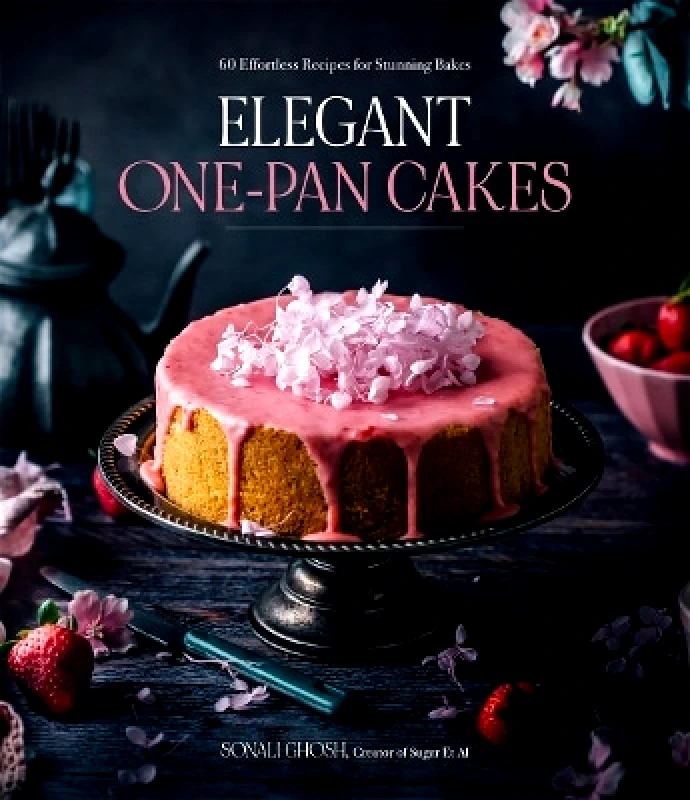 Page Street Publishing Co. Elegant One-Pan Cakes: 60 Effortless Recipes for Stunning Bakes Sonali Ghosh Page Street Publishing Co. 0213