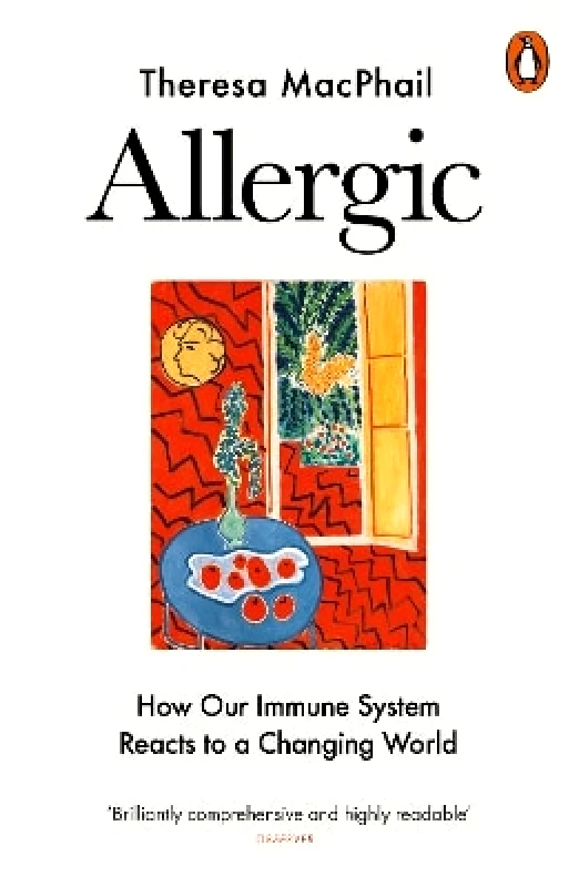 Penguin Allergic: How Our Immune System Reacts to a Changing World Theresa MacPhail Penguin