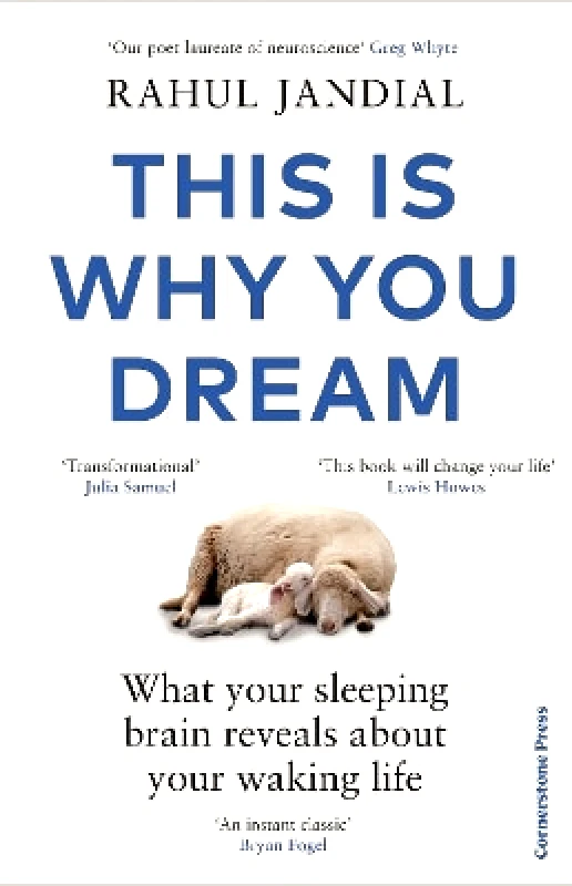 Cornerstone Press This Is Why You Dream: What your sleeping brain reveals about your waking life Rahul Jandial Cornerstone Press