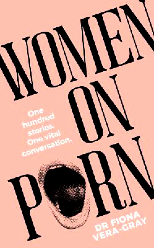 Torva Women on Porn: One hundred stories. One vital conversation Fiona Vera-Gray Torva