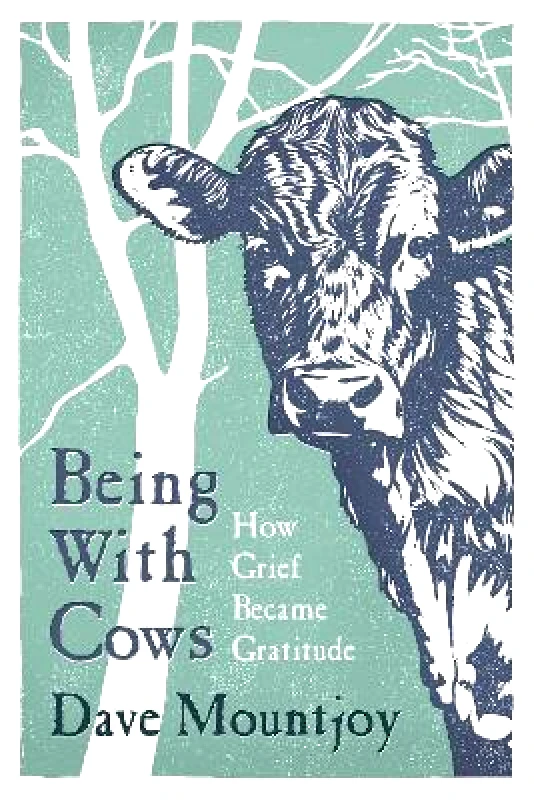 Bedford Square Publishers Being With Cows Dave Mountjoy Bedford Square Publishers