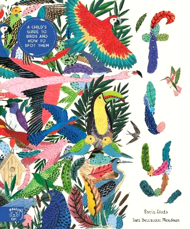 Magic Cat Publishing Fly: Shortlisted for the Wainwright Prize for Children's Nature and Conservation Writing 2024: A Child's Guide to Birds and Where to Spot Them David Lindo Magic Cat Publishing 0509