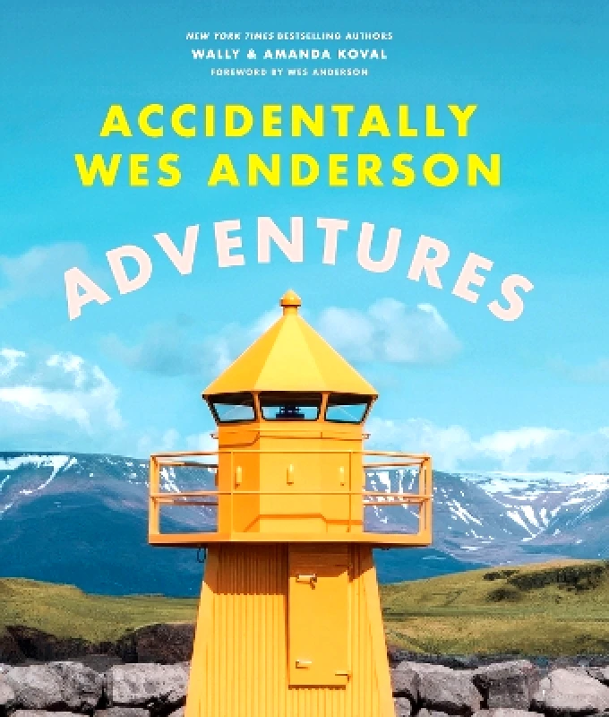 Laurence King Publishing Accidentally Wes Anderson - Adventures: Includes an Exclusive Foreword by Wes Anderson Amanda Koval Laurence King Publishing 1029