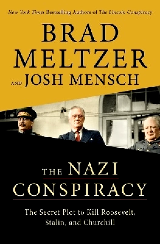 Flatiron Books The Nazi Conspiracy: The Secret Plot to Kill Roosevelt, Stalin, and Churchill Josh Mensch Flatiron Books