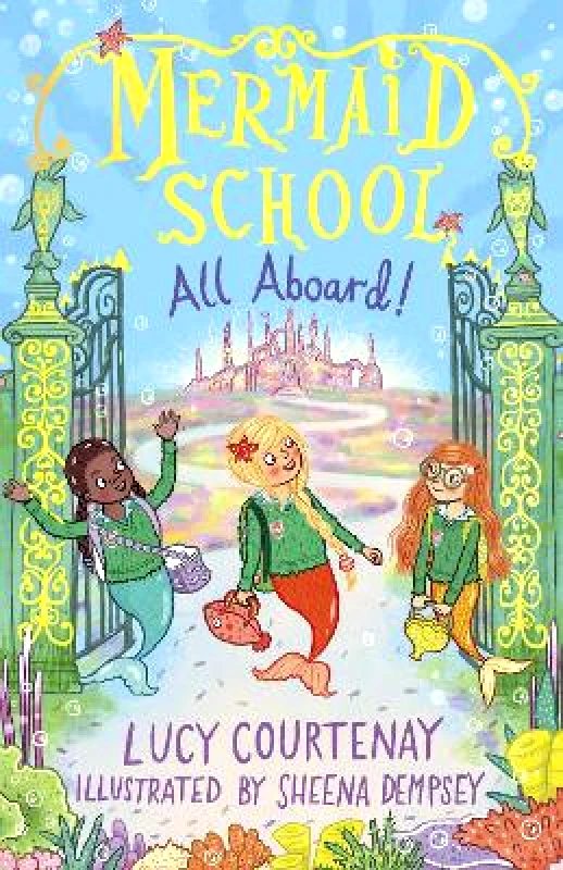 Andersen Press Ltd Mermaid School: All Aboard! Lucy Courtenay Andersen Press Ltd