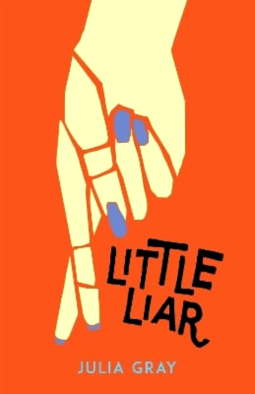 Andersen Press Ltd Little Liar Julia Gray Andersen Press Ltd