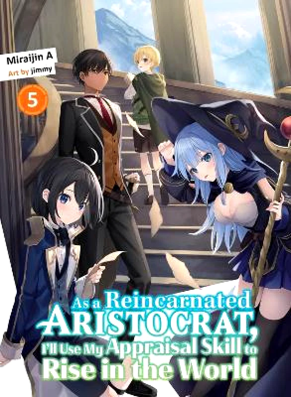 Vertical Inc. As a Reincarnated Aristocrat, I'll Use My Appraisal Skill to Rise in the World 5 (light novel) Miraijin A Vertical Inc.