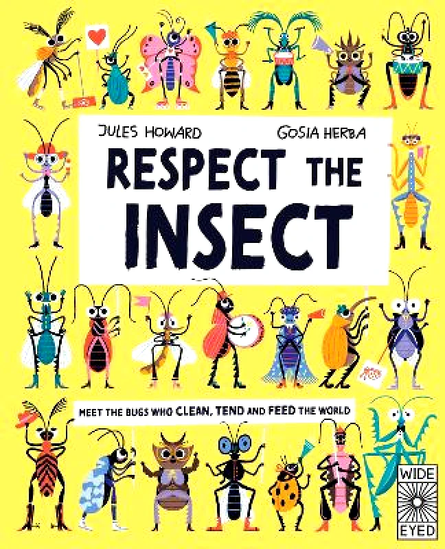 Wide Eyed Editions Respect the Insect Jules Howard Wide Eyed Editions 0704