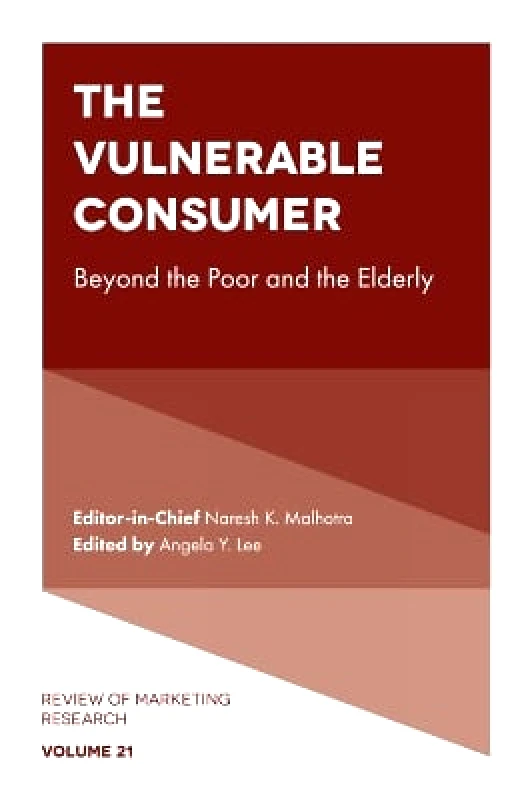 Emerald Publishing Limited The Vulnerable Consumer: Beyond the Poor and the Elderly Emerald Publishing Limited