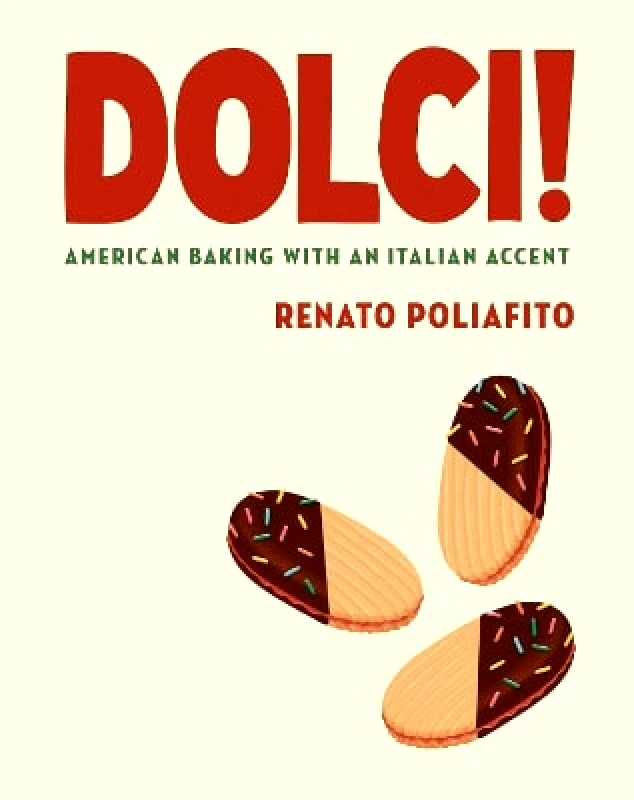 Random House Inc Dolci!: American Baking with an Italian Accent: A Baking Cookbook Casey Elsass Random House Inc