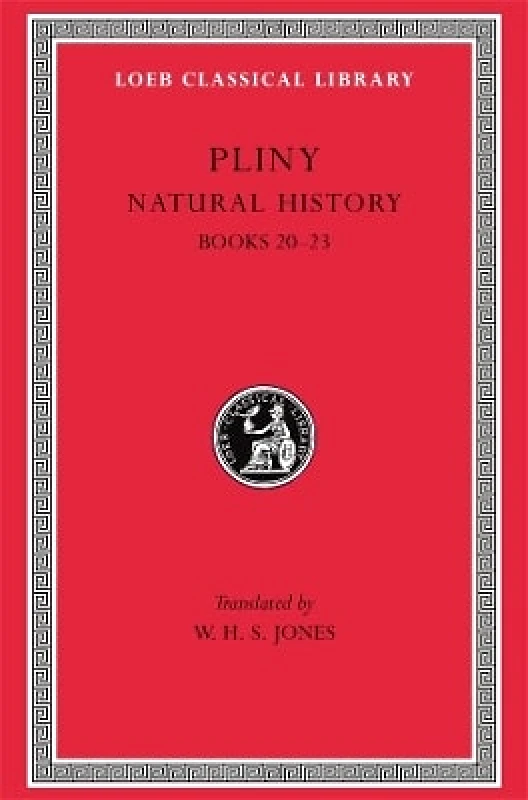 LOEB Natural History, Volume VI: Books 20–23 Pliny LOEB 0101