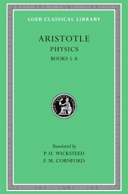 LOEB Physics, Volume II: Books 5–8 Aristotle LOEB 0101