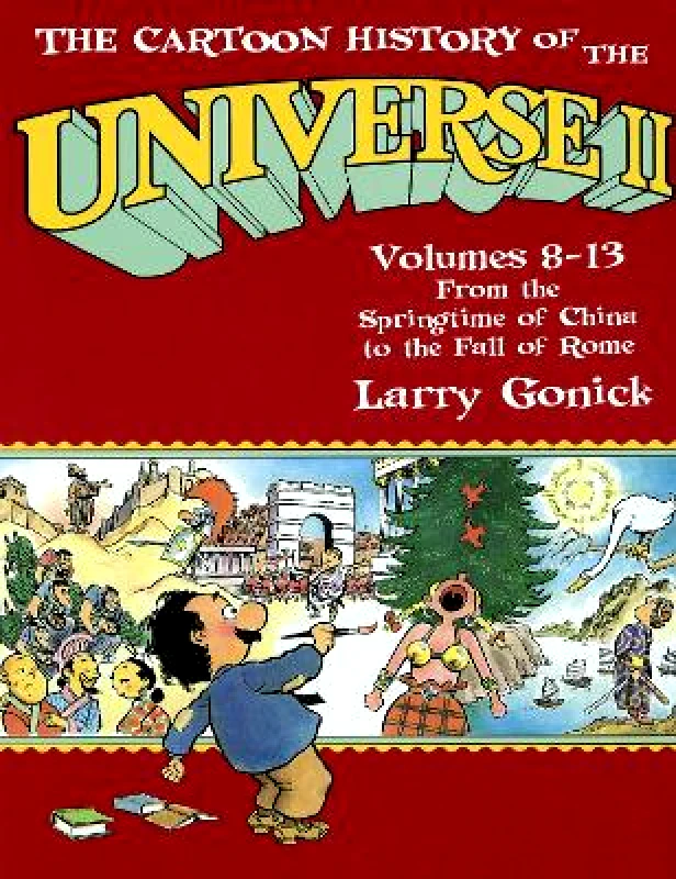 Doubleday & Co Inc. The Cartoon History of the Universe II: Volumes 8-13: From the Springtime of China to the Fall of Rome Larry Gonick Doubleday & Co Inc.