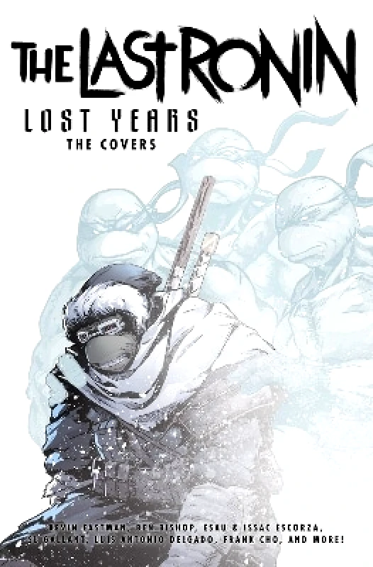 Idea & Design Works Teenage Mutant Ninja Turtles: The Last Ronin Lost Years: The Covers Ben Bishop Idea & Design Works