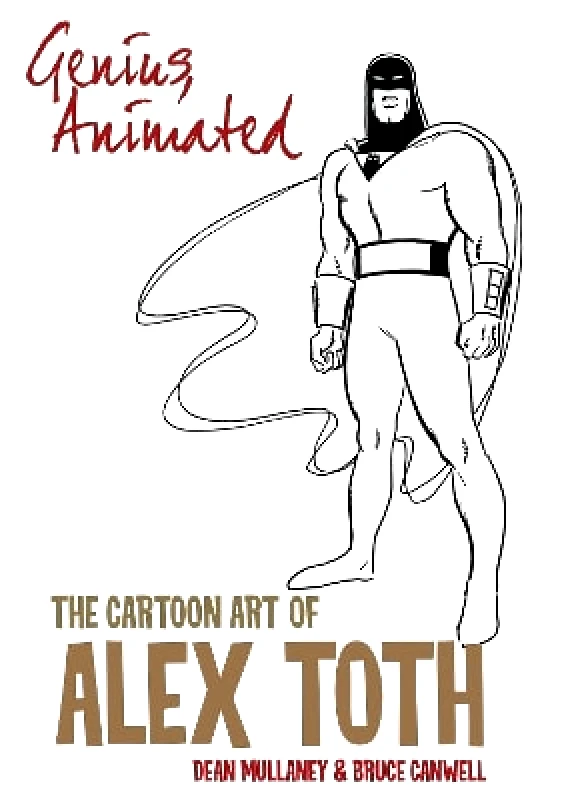 Idea & Design Works Genius, Animated: The Cartoon Art of Alex Toth Bruce Canwell Idea & Design Works