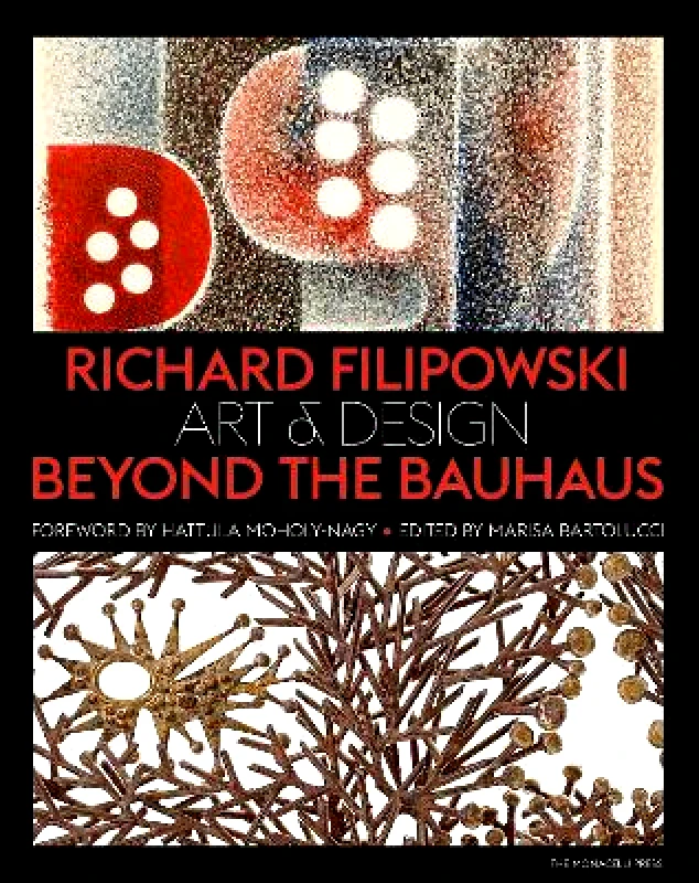 Monacelli Press Richard Filipowski: Art and Design Beyond the Bauhaus Monacelli Press