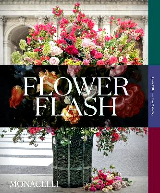 Monacelli Press Flower Flash Lewis Miller Monacelli Press 1102