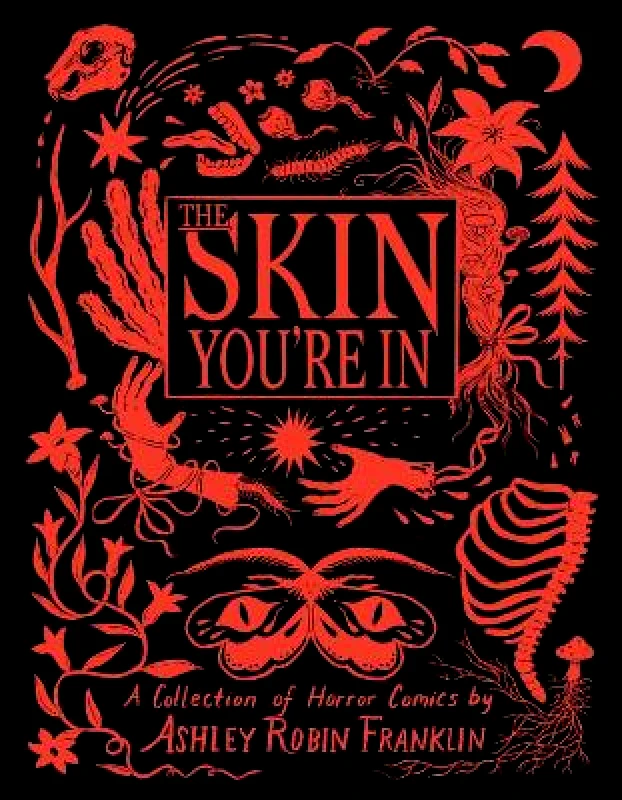 Silver Sprocket The Skin You're In: Collection of Horror Comics, A Ashley Robin Franklin Silver Sprocket