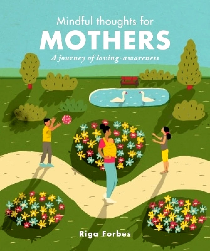 Leaping Hare Press Mindful Thoughts for Mothers: A journey of loving-awareness Riga Forbes Leaping Hare Press 0314