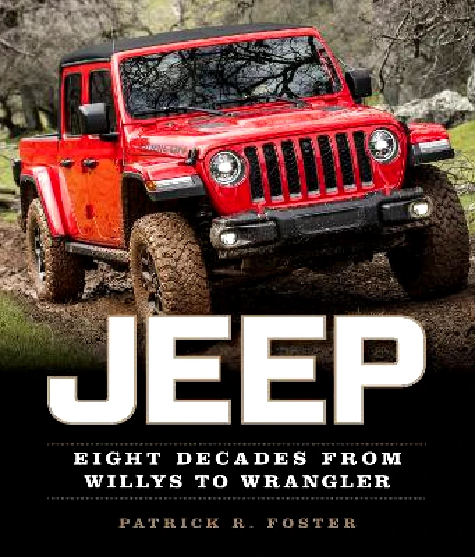 Motorbooks Jeep: Eight Decades from Willys to Wrangler Patrick R. Foster Motorbooks 0114