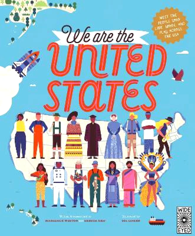 Wide Eyed Editions We Are the United States: Meet the People Who Live, Work, and Play Across the USA: Volume 15 Sarosh Arif Wide Eyed Editions 1018