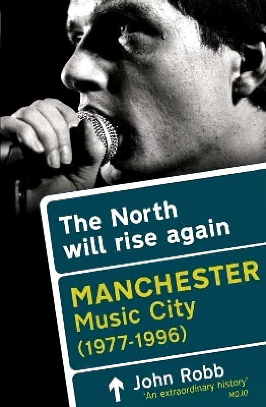 Aurum The North Will Rise Again: Manchester Music City 1976-1996 John Robb Aurum 0425