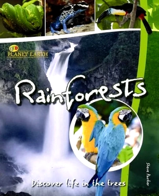 words & pictures Planet Earth: Rainforests Steve Parker words & pictures 0501
