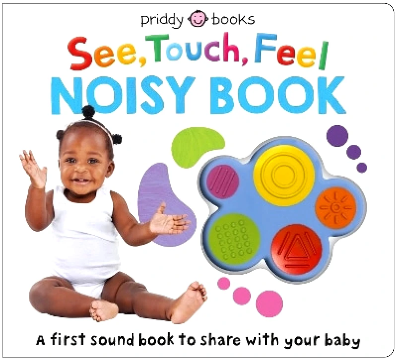 Priddy Books See, Touch, Feel Noisy Book: With five sounds Roger Priddy Priddy Books
