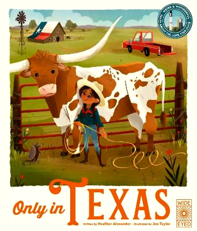 Wide Eyed Editions Only in Texas: Weird and Wonderful Facts About The Lone Star State: Volume 2 Heather Alexander Wide Eyed Editions 0209