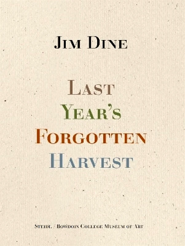 Jim Dine: Last Year’s Forgotten Harvest Steidl Verlag 0514 φωτογραφία