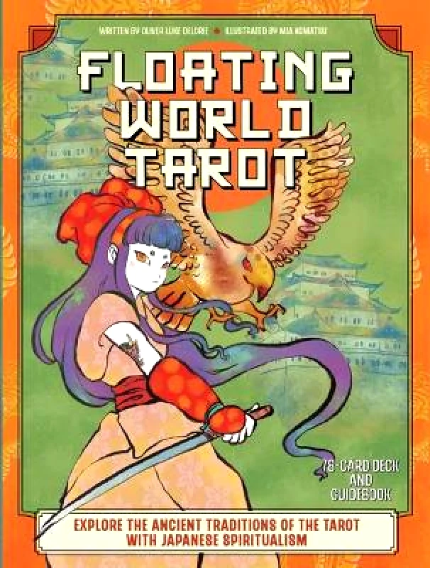 Epic Ink Books Floating World Tarot: Explore the Ancient Traditions of the Tarot with Japanese Spiritualism Oliver Luke Delorie Epic Ink Books 1102