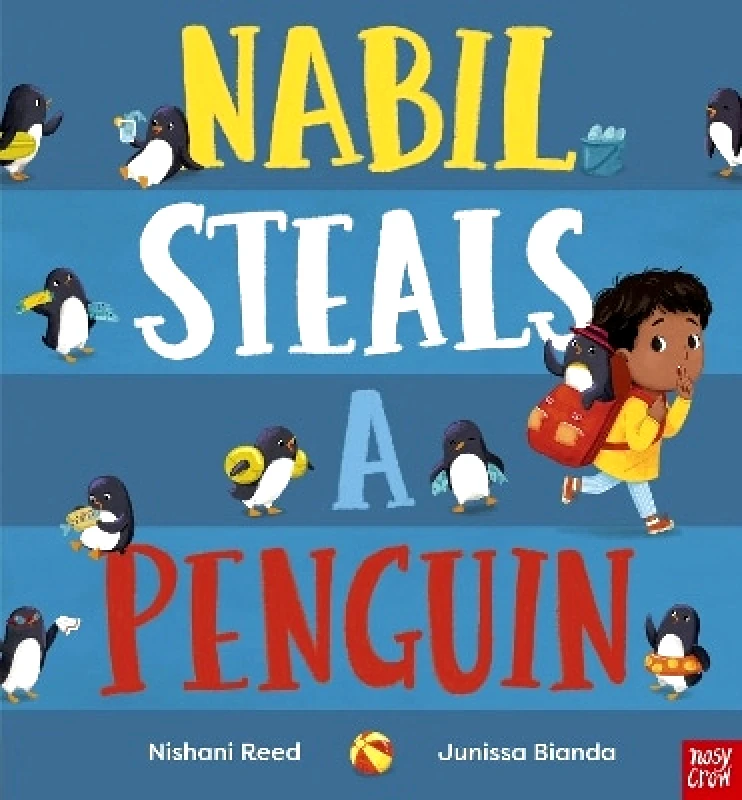 Nosy Crow Ltd Nabil Steals a Penguin Nishani Reed Nosy Crow Ltd