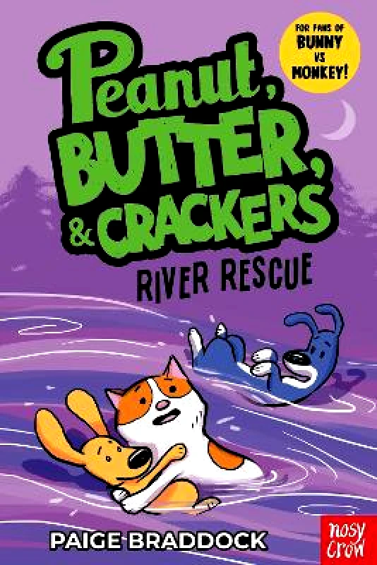 Nosy Crow Ltd River Rescue: A Peanut, Butter & Crackers Story Paige Braddock Nosy Crow Ltd