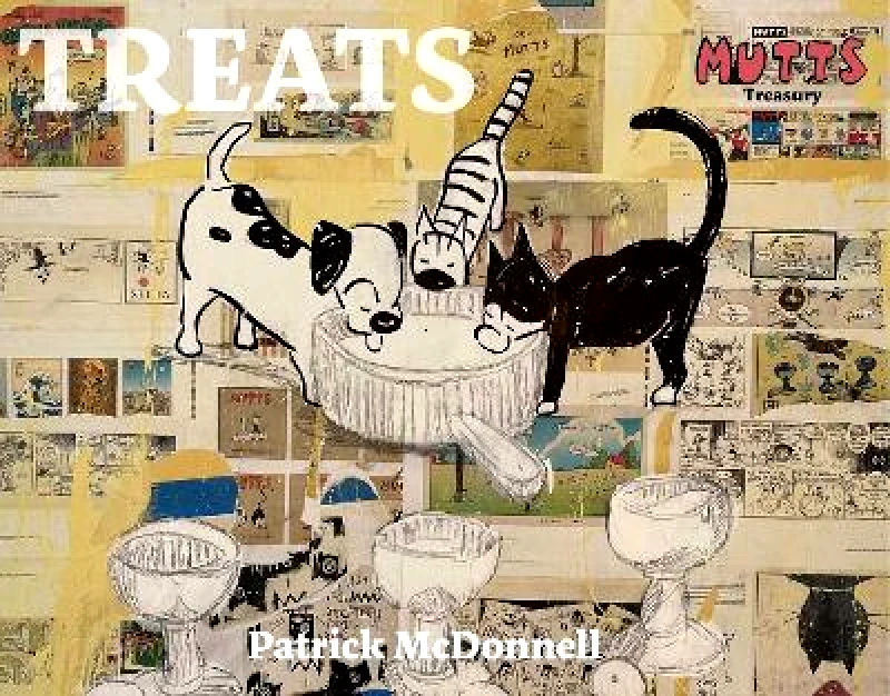Andrews McMeel Publishing Treats: A Mutts Treasury Patrick McDonnell Andrews McMeel Publishing 0425