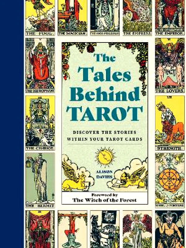 Leaping Hare Press The Tales Behind Tarot: Discover the stories within your tarot cards Alison Davies Leaping Hare Press 0525