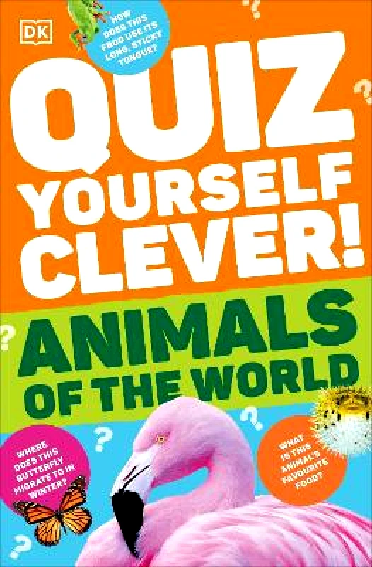 DK Children Quiz Yourself Clever! Animals of the World DK DK Children