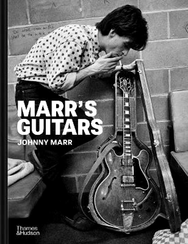 Thames & Hudson Ltd Marr's Guitars Johnny Marr Thames & Hudson Ltd 1017
